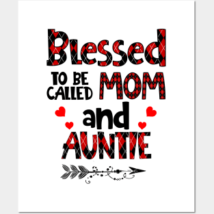 Blessed To be called Mom and auntie Posters and Art